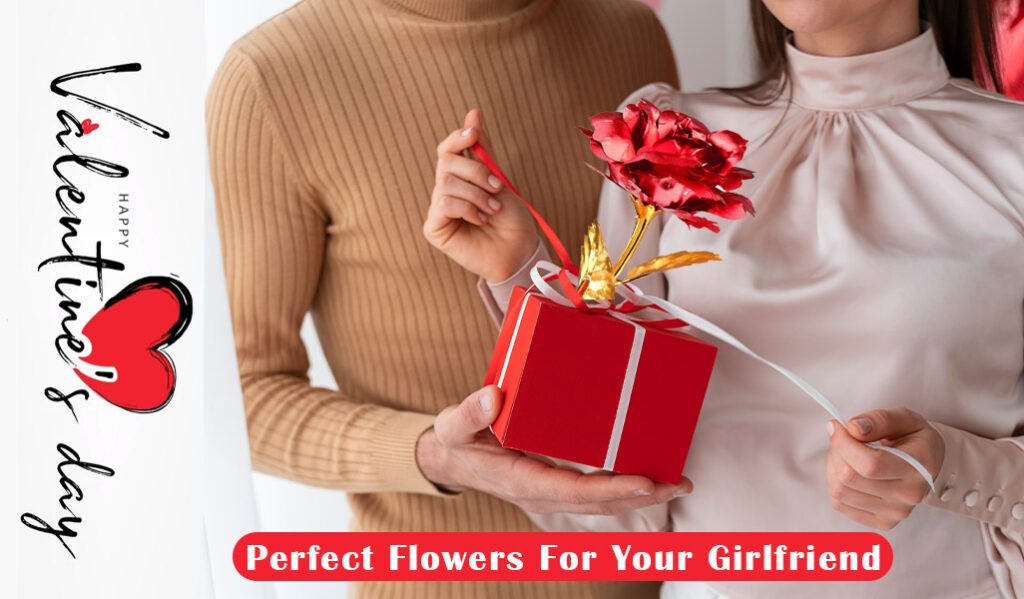 Perfect Flowers For Your Girlfriend This Valentine's Day